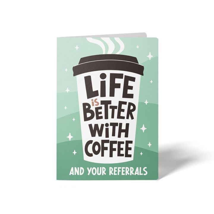 Set of Life is Better with Coffee and your Referrals | Greeting Cards | Envelopes Included | 108-GC001-AB Greeting Card Market Dwellings JADE