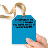 No Matter How the Cookie Crumbles You Are the Best Part of My Business | Gift Tags Gift Tag Market Dwellings