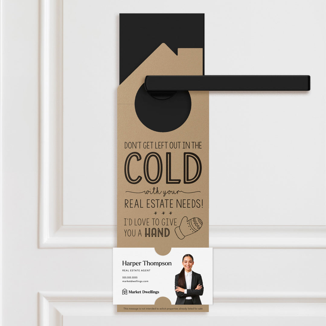 Don't Get Left Out in the Cold Door Hangers Door Hanger Market Dwellings KRAFT