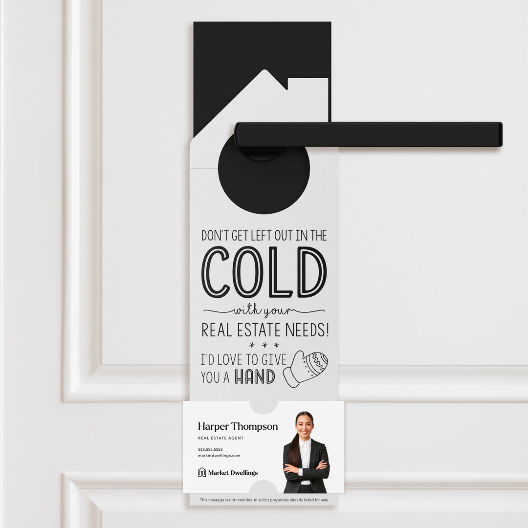 Don't Get Left Out in the Cold Door Hangers Door Hanger Market Dwellings WHITE