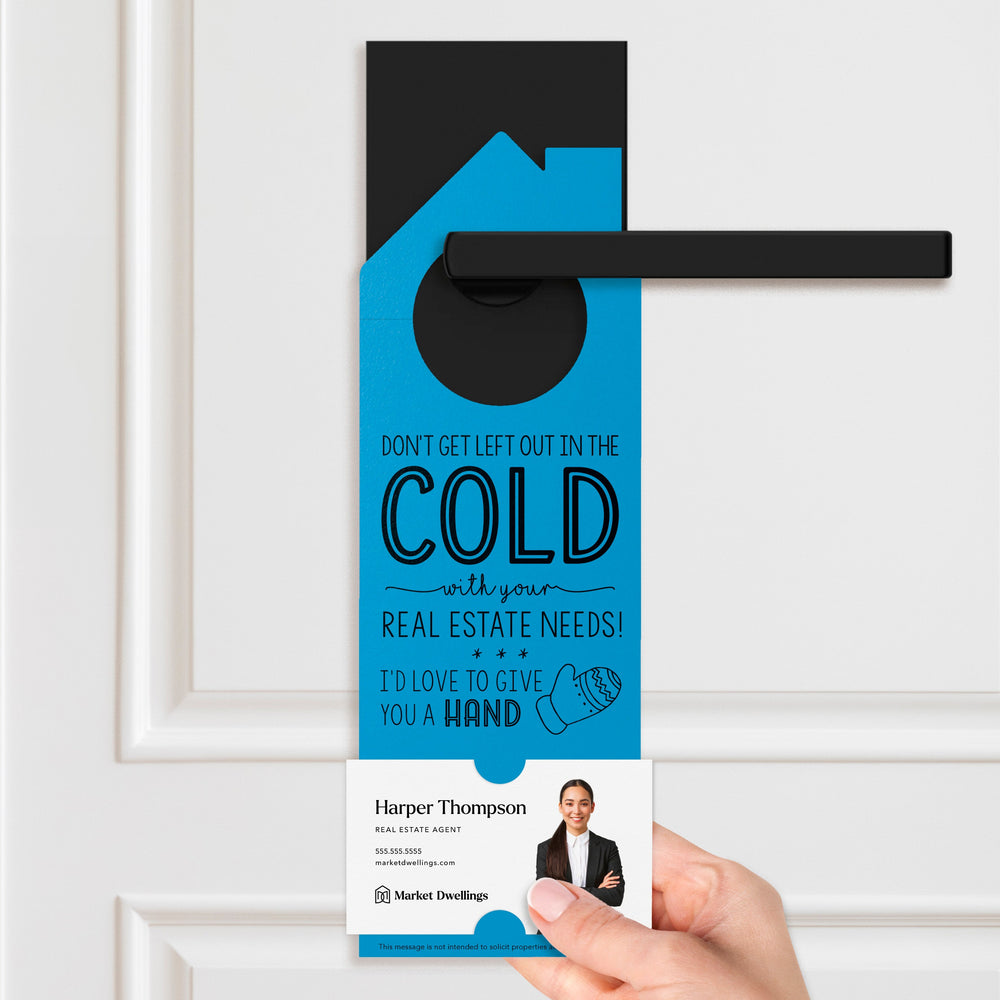 Don't Get Left Out in the Cold Door Hangers Door Hanger Market Dwellings