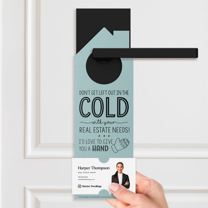 Don't Get Left Out in the Cold Door Hangers Door Hanger Market Dwellings