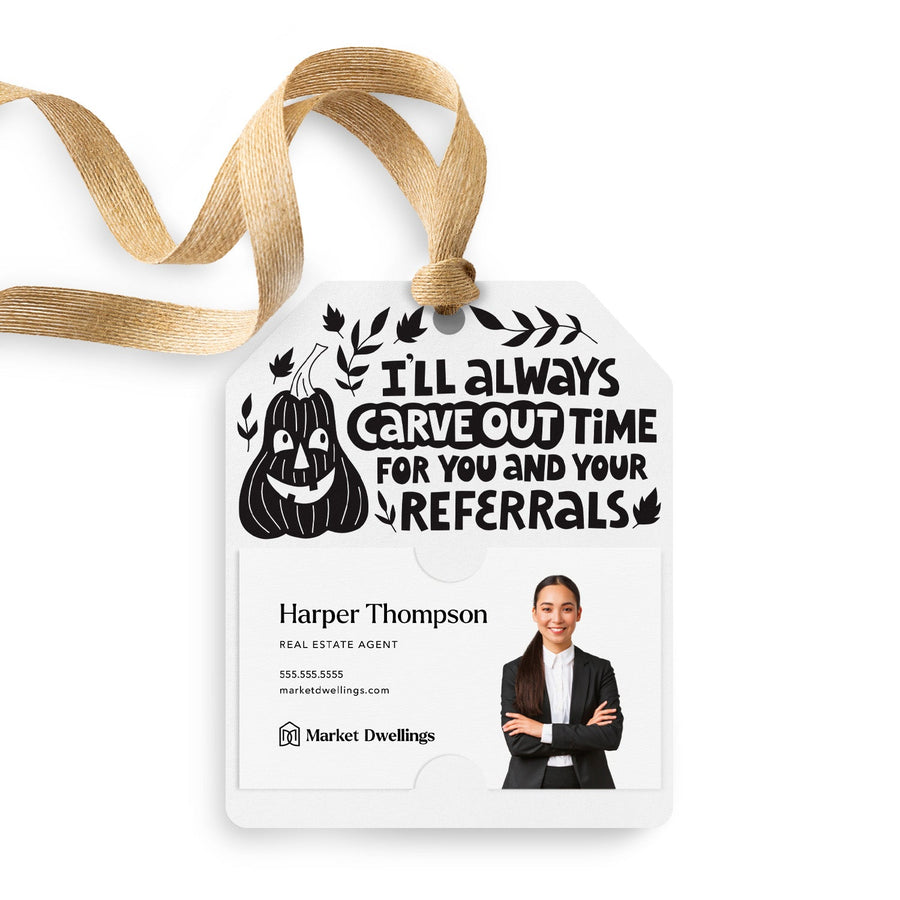 I'll Always Carve Out Time for You and Your Referrals | Gift Tags Gift Tag Market Dwellings WHITE