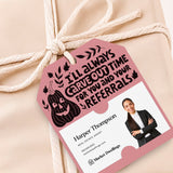 I'll Always Carve Out Time for You and Your Referrals | Gift Tags Gift Tag Market Dwellings
