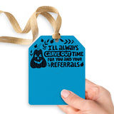 I'll Always Carve Out Time for You and Your Referrals | Gift Tags Gift Tag Market Dwellings
