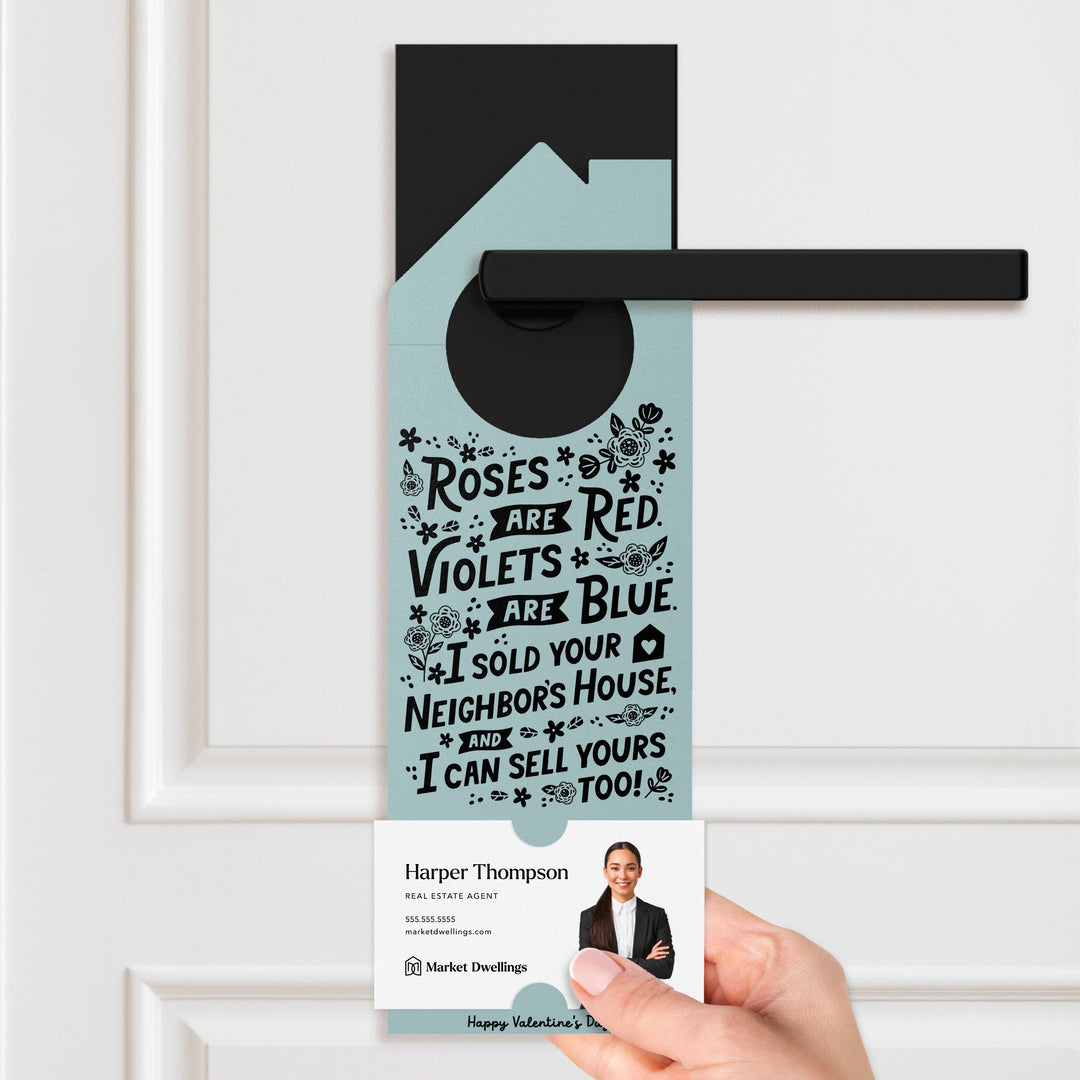 Roses Are Red. Violets Are Blue. I Sold Your Neighbor's House, And I Can Sell Yours Too! Door Hangers