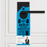 Want To Break Up With Your Home? I Can Help You Find A New One! Door Hangers Holiday Door Hanger Market Dwellings
