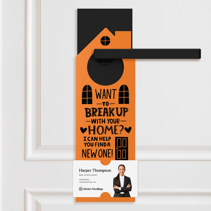 Want To Break Up With Your Home? I Can Help You Find A New One! Door Hangers Door Hanger Market Dwellings CARROT