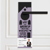 Want To Break Up With Your Home? I Can Help You Find A New One! Door Hangers Holiday Door Hanger Market Dwellings