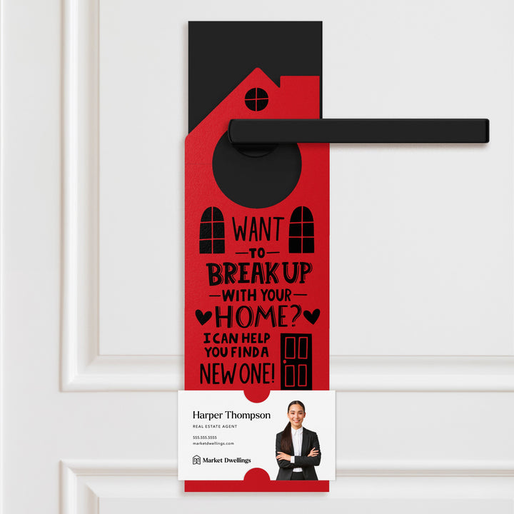 Want To Break Up With Your Home? I Can Help You Find A New One! Door Hangers Door Hanger Market Dwellings SCARLET