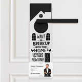 Want To Break Up With Your Home? I Can Help You Find A New One! Door Hangers Holiday Door Hanger Market Dwellings WHITE 10