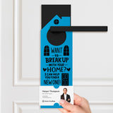 Want To Break Up With Your Home? I Can Help You Find A New One! Door Hangers Holiday Door Hanger Market Dwellings