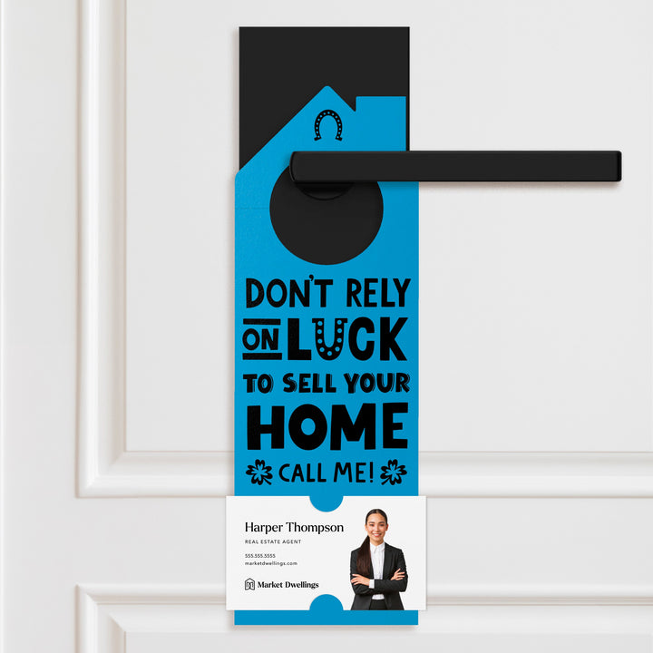 Don't Rely On Luck To Sell Your Home Call Me! Door Hangers Door Hanger Market Dwellings ARCTIC