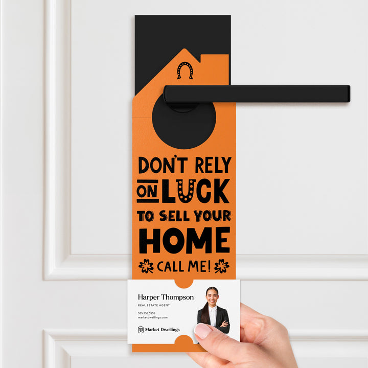 Don't Rely On Luck To Sell Your Home Call Me! Door Hangers