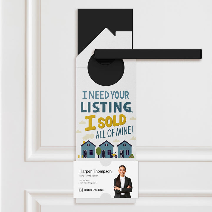 I Need Your Listing, I Sold All Of Mine! Door Hangers Door Hanger Market Dwellings