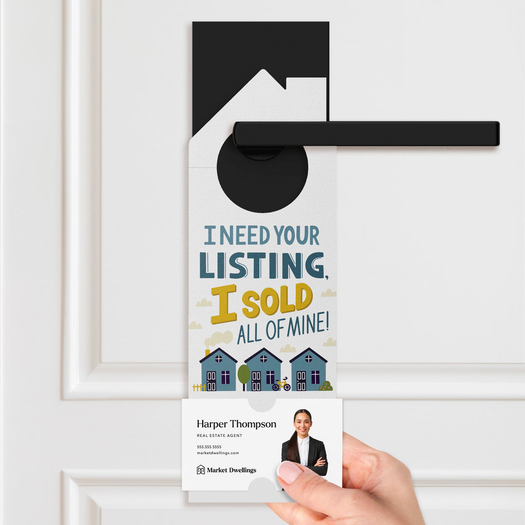 I Need Your Listing, I Sold All Of Mine! Door Hangers Door Hanger Market Dwellings