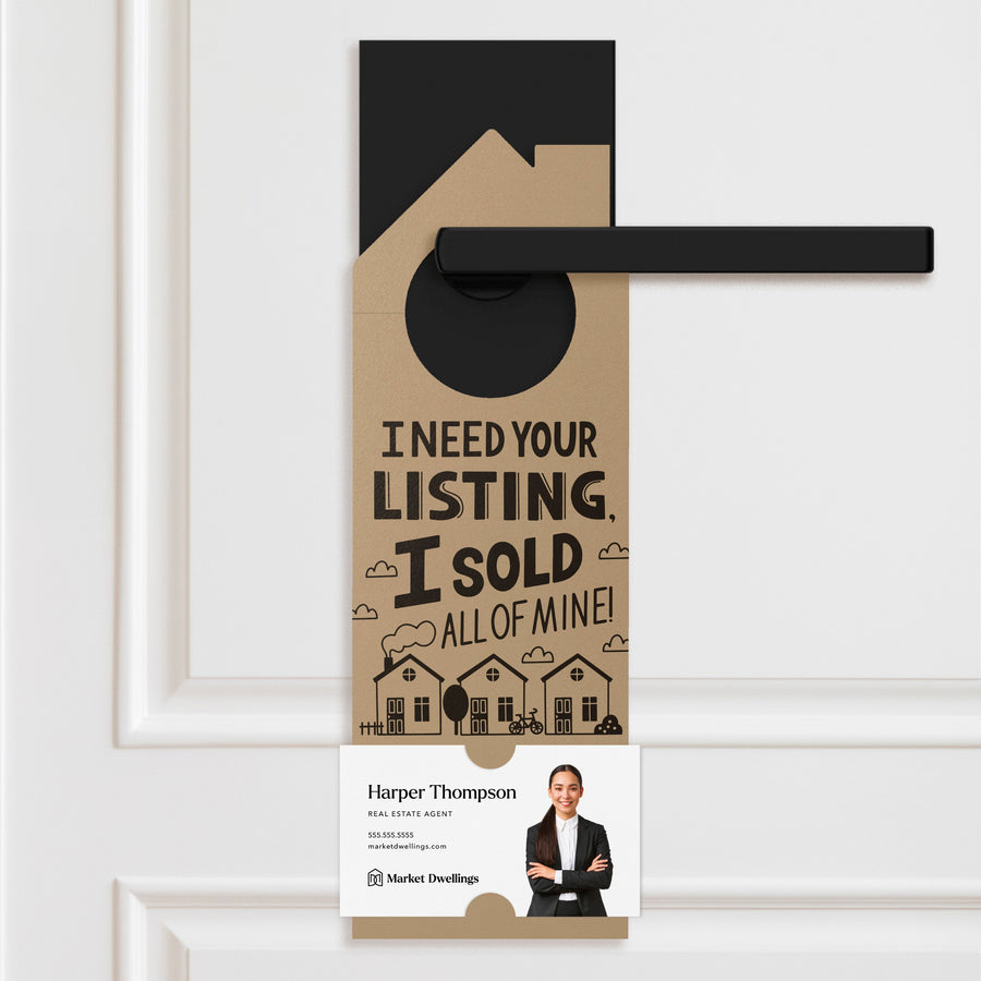 I Need Your Listing, I Sold All Of Mine! Door Hangers Door Hanger Market Dwellings KRAFT