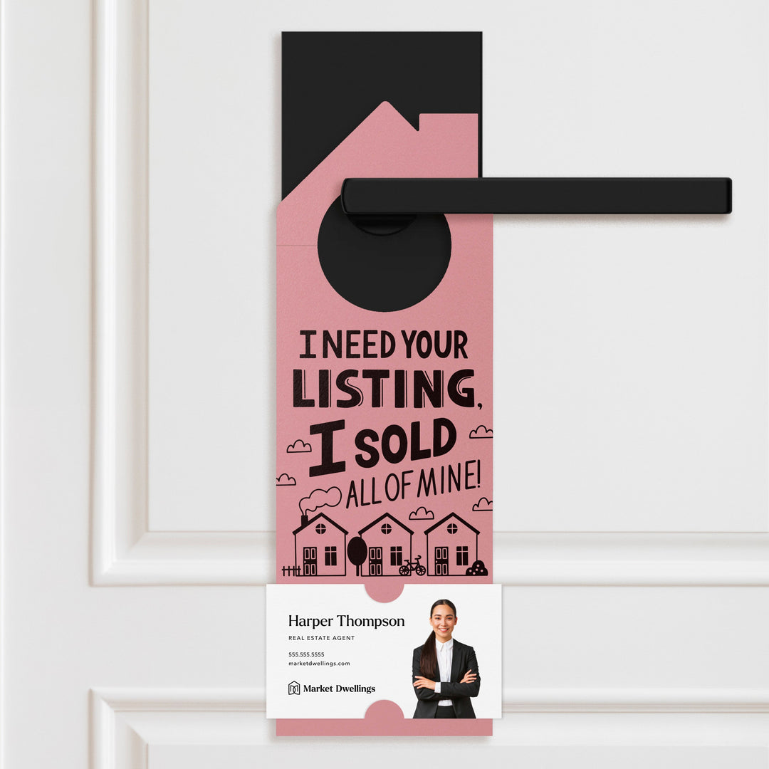 I Need Your Listing, I Sold All Of Mine! Door Hangers Door Hanger Market Dwellings LIGHT PINK