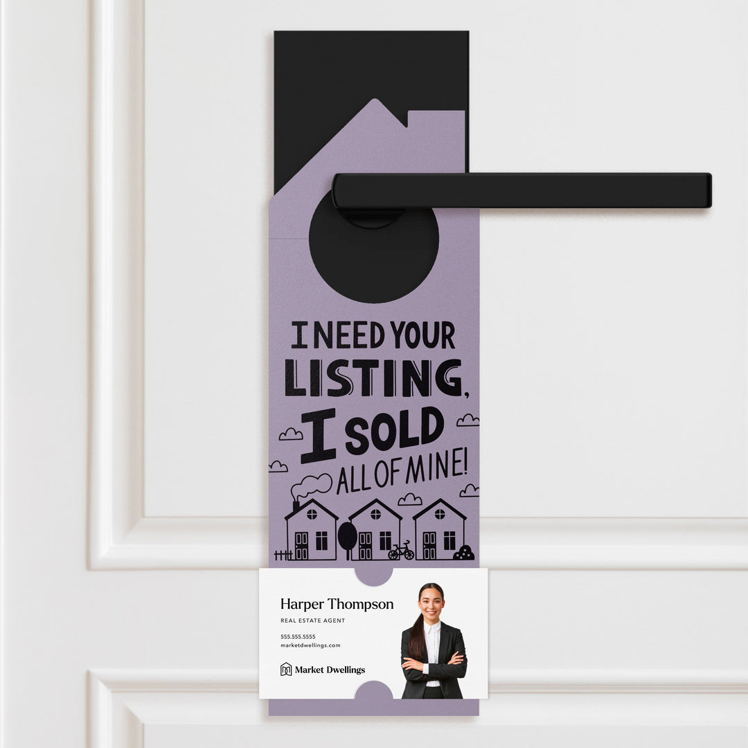 I Need Your Listing, I Sold All Of Mine! Door Hangers Door Hanger Market Dwellings LIGHT PURPLE