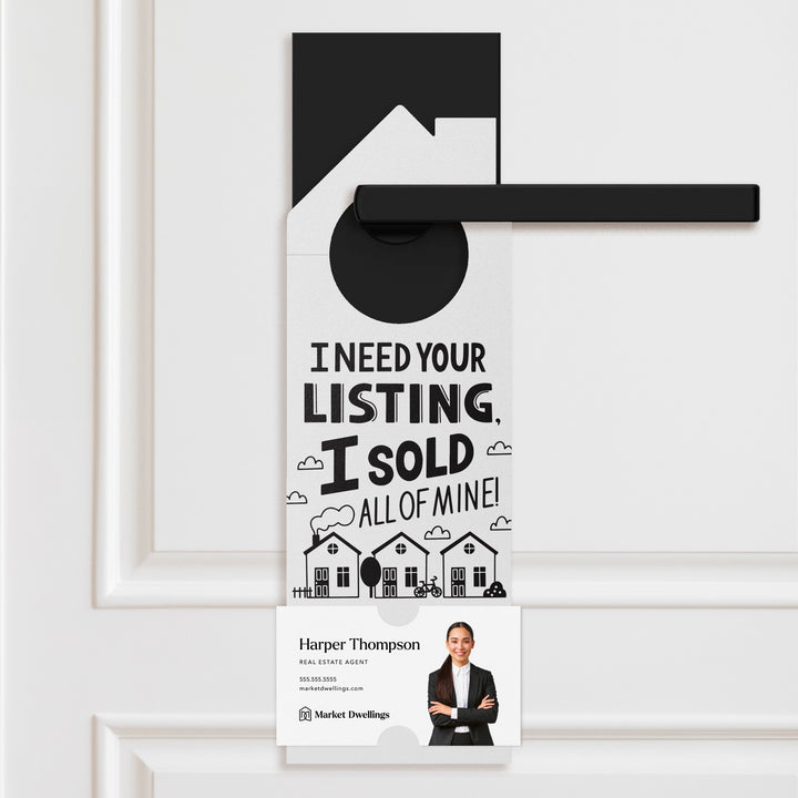 I Need Your Listing, I Sold All Of Mine! Door Hangers Door Hanger Market Dwellings WHITE