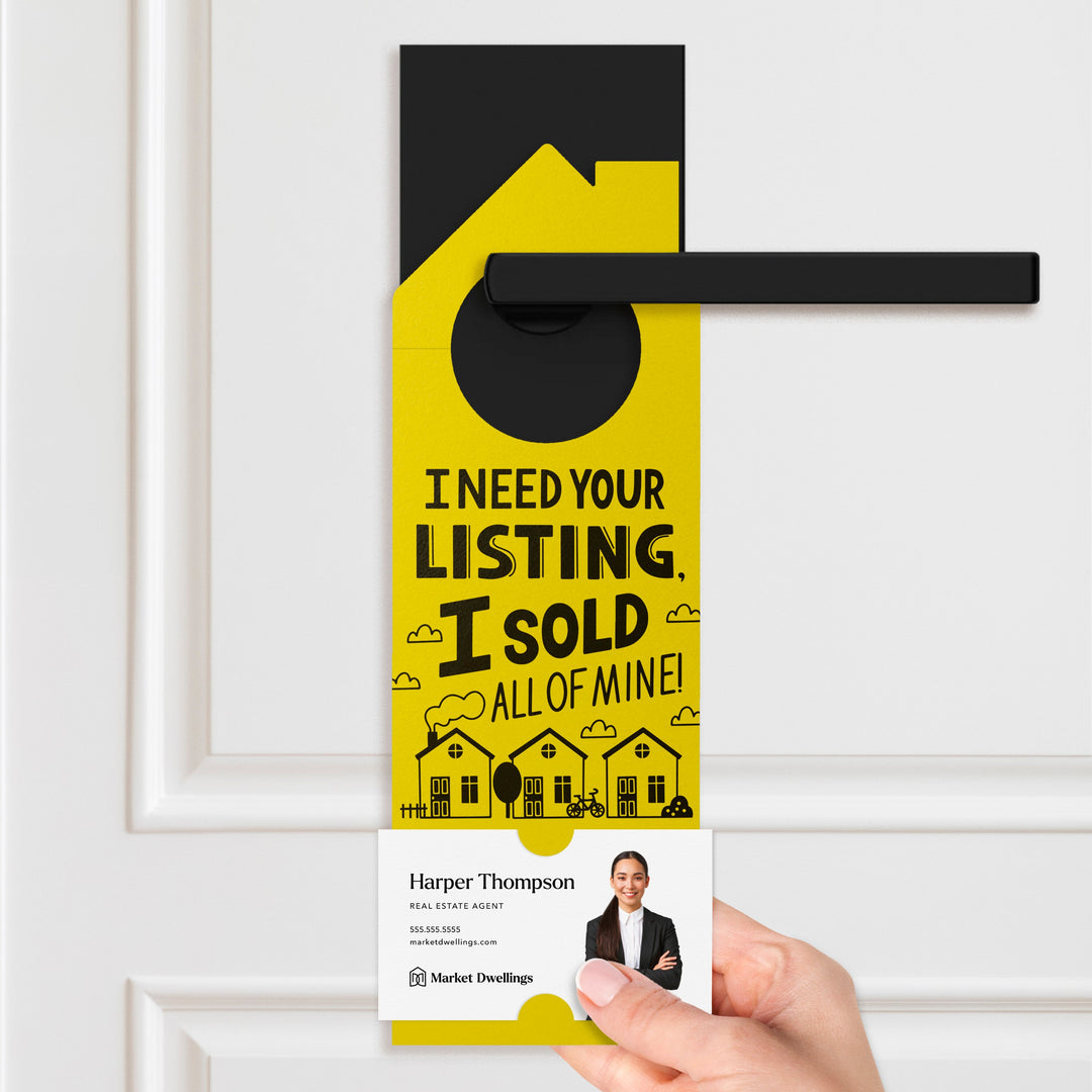 I Need Your Listing, I Sold All Of Mine! Door Hangers Door Hanger Market Dwellings