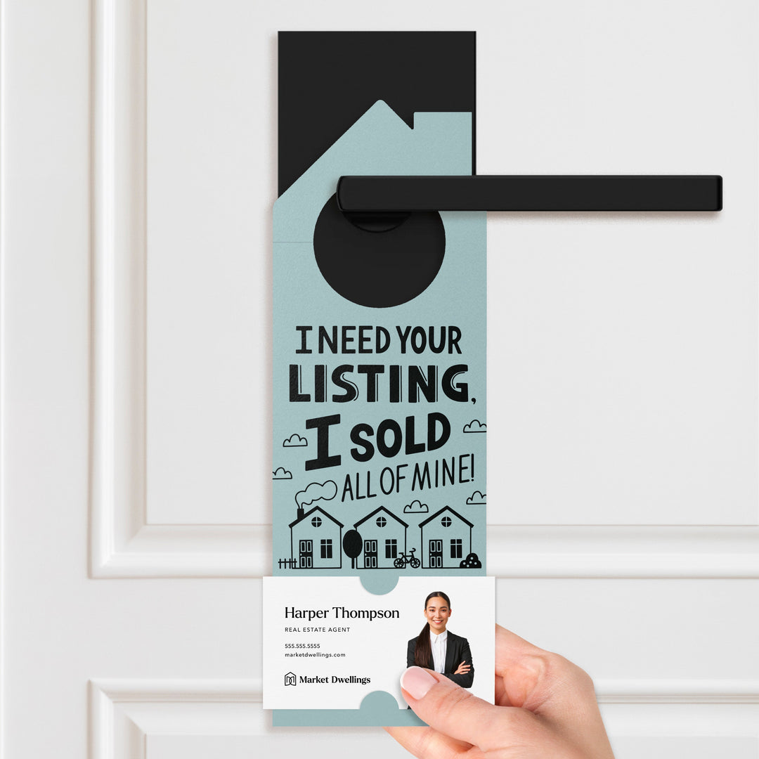 I Need Your Listing, I Sold All Of Mine! Door Hangers Door Hanger Market Dwellings