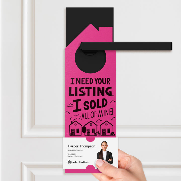 I Need Your Listing, I Sold All Of Mine! Door Hangers Door Hanger Market Dwellings