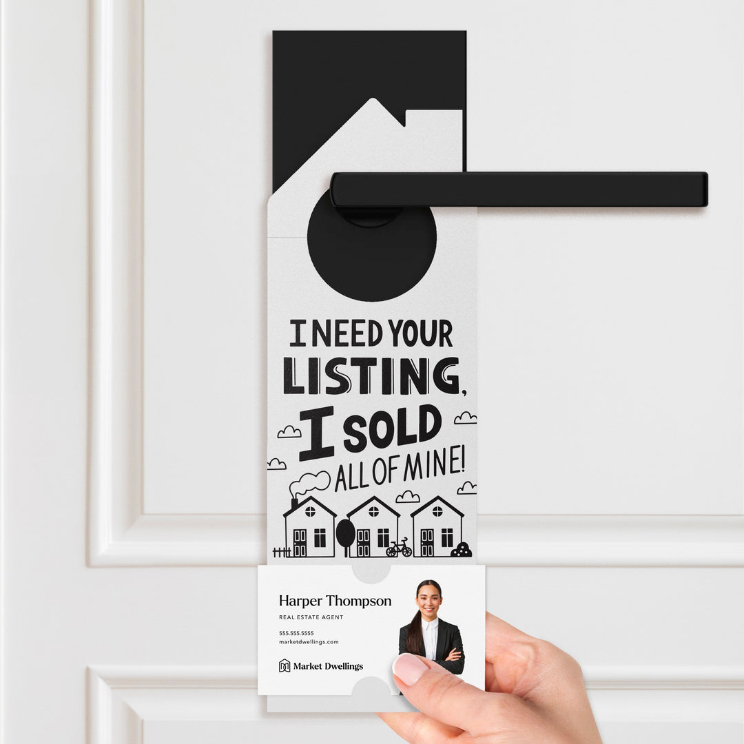 I Need Your Listing, I Sold All Of Mine! Door Hangers Door Hanger Market Dwellings