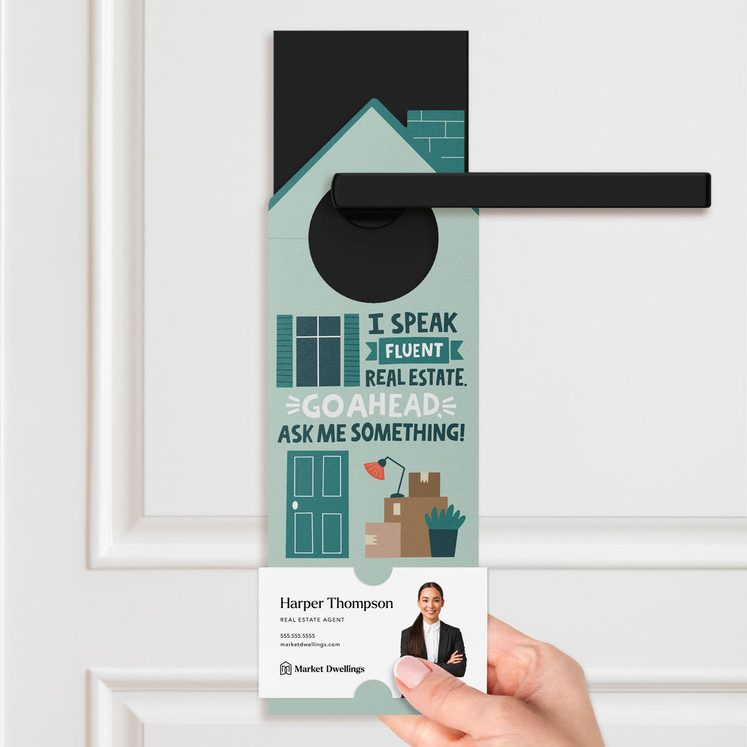 I Speak Fluent Real Estate. Go Ahead, Ask Me Something! Door Hangers Door Hanger Market Dwellings