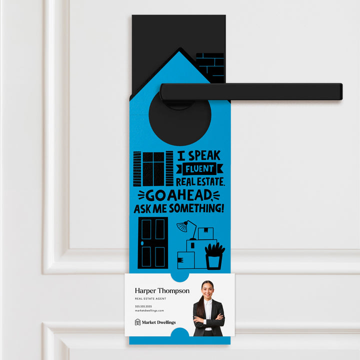 I Speak Fluent Real Estate. Go Ahead, Ask Me Something! Door Hangers Door Hanger Market Dwellings ARCTIC