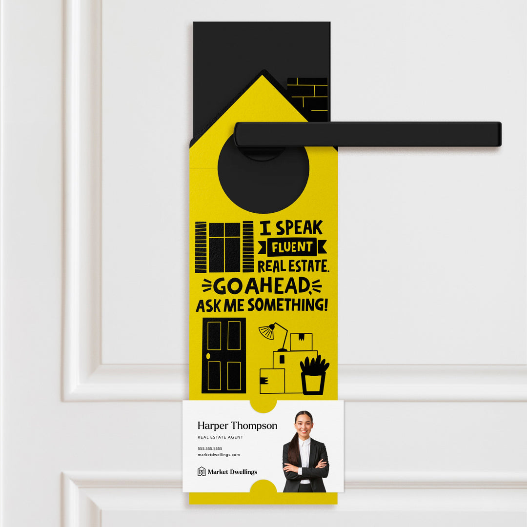 I Speak Fluent Real Estate. Go Ahead, Ask Me Something! Door Hangers Door Hanger Market Dwellings LEMON