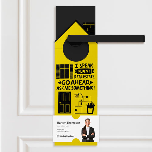 I Speak Fluent Real Estate. Go Ahead, Ask Me Something! Door Hangers Door Hanger Market Dwellings