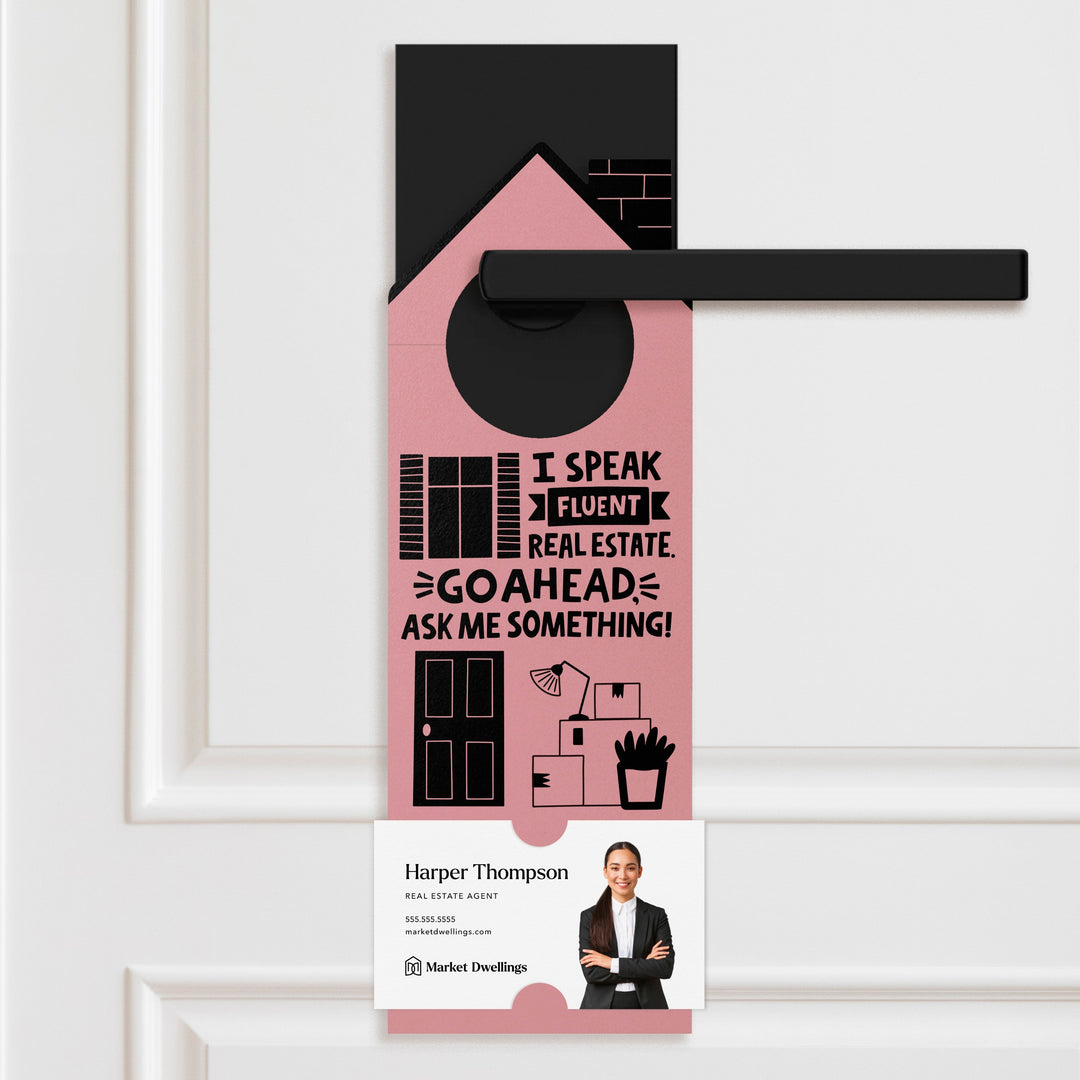 I Speak Fluent Real Estate. Go Ahead, Ask Me Something! Door Hangers Door Hanger Market Dwellings LIGHT PINK