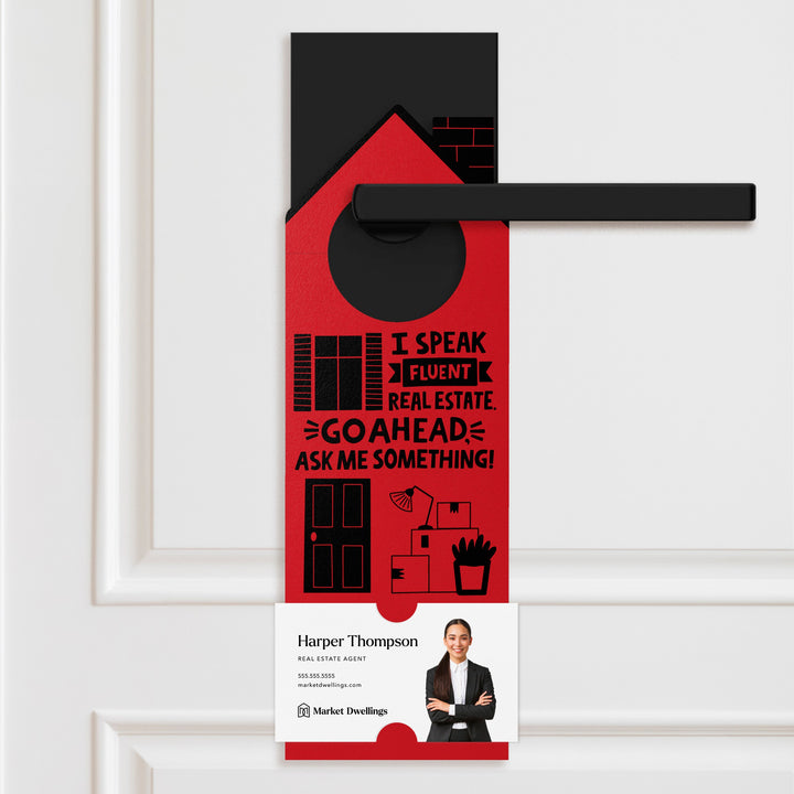 I Speak Fluent Real Estate. Go Ahead, Ask Me Something! Door Hangers Door Hanger Market Dwellings SCARLET