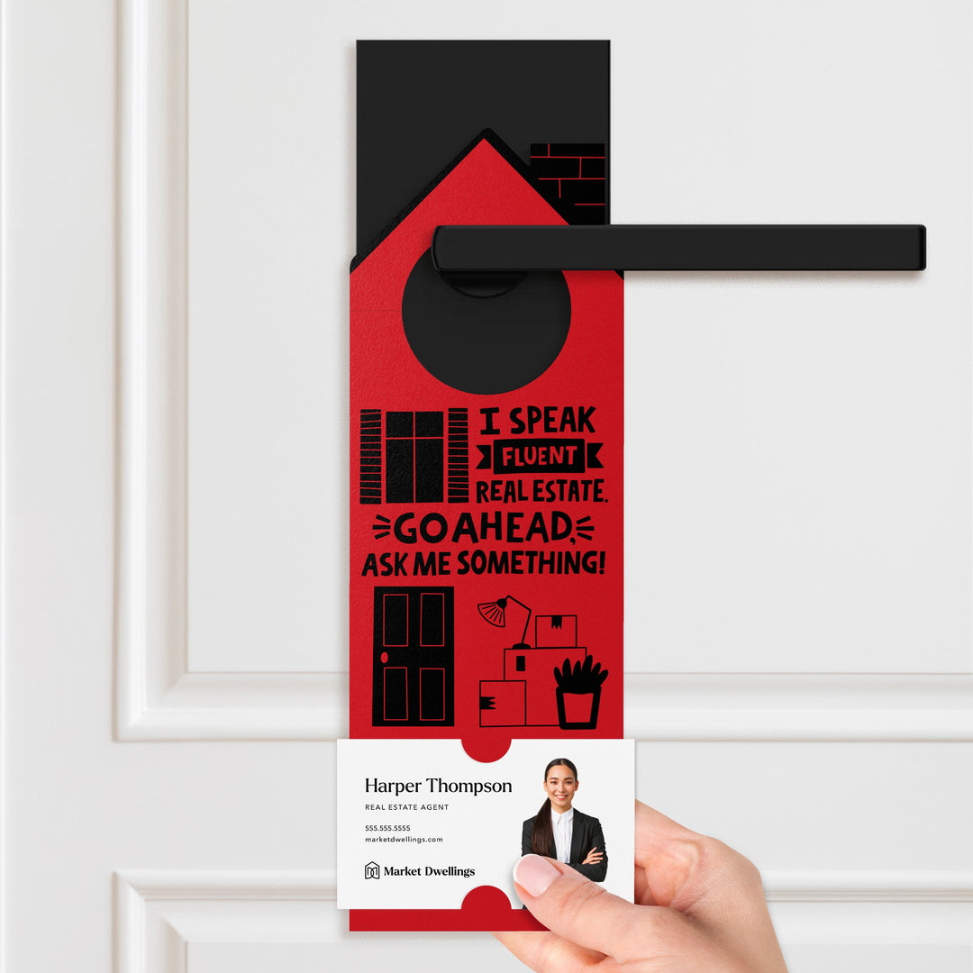 I Speak Fluent Real Estate. Go Ahead, Ask Me Something! Door Hangers Door Hanger Market Dwellings