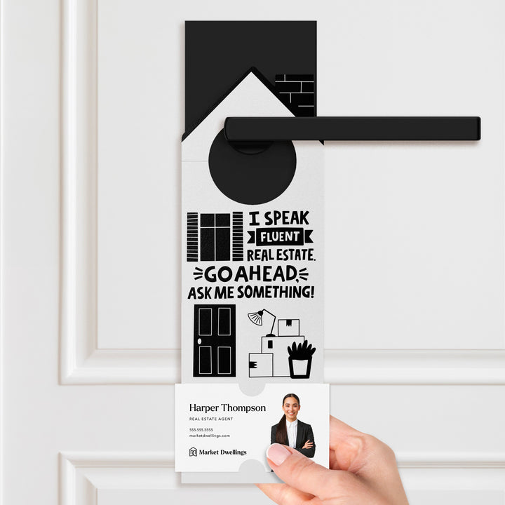 I Speak Fluent Real Estate. Go Ahead, Ask Me Something! Door Hangers Door Hanger Market Dwellings