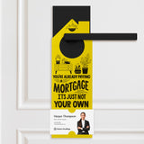 You're Already Paying A Mortgage It's Just Not Your Own Door Hangers Door Hanger Market Dwellings