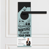 You're Already Paying A Mortgage It's Just Not Your Own Door Hangers Door Hanger Market Dwellings