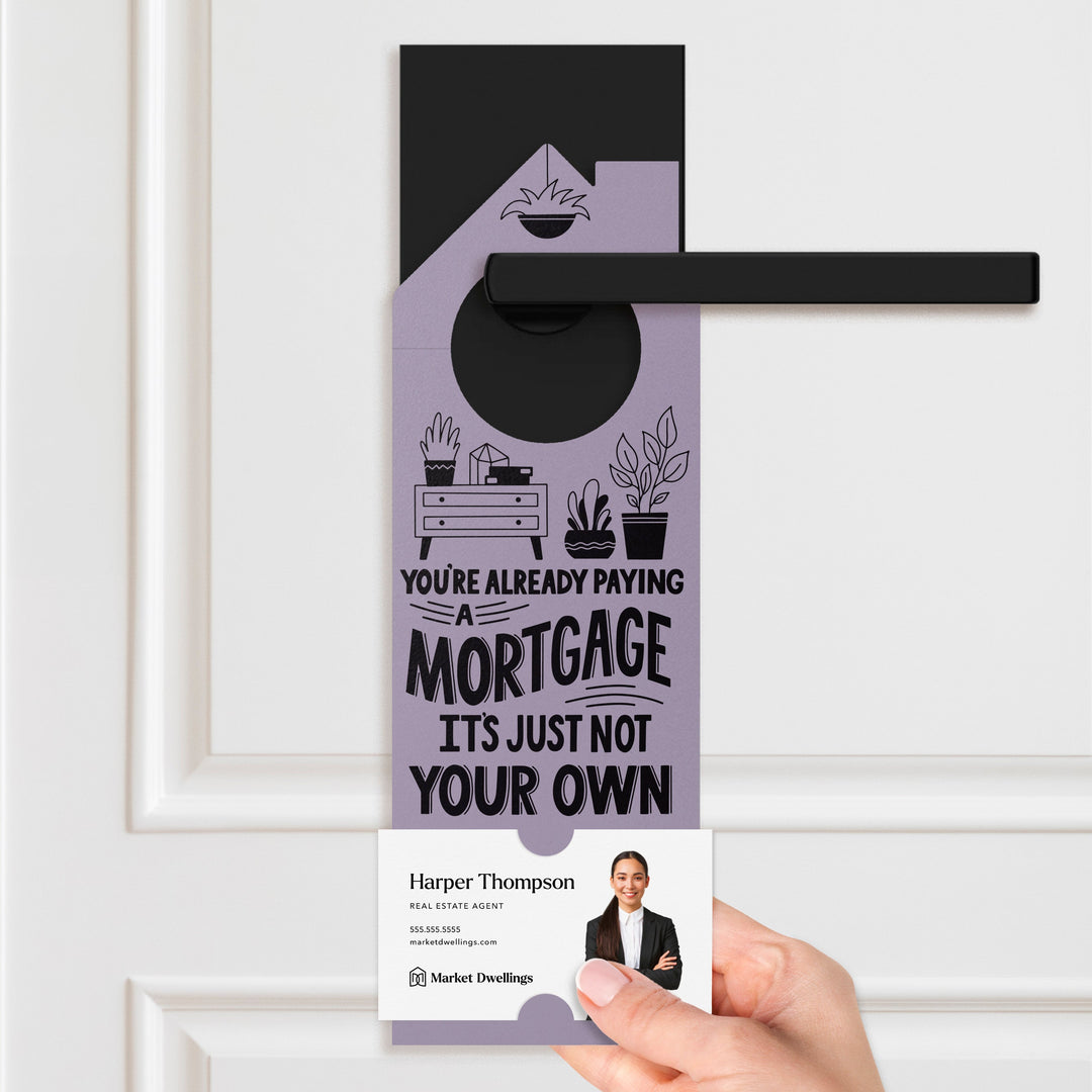 You're Already Paying A Mortgage It's Just Not Your Own Door Hangers