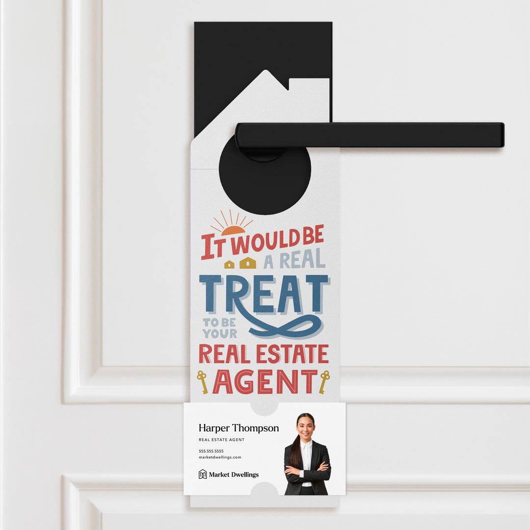 It Would Be A Real Treat To Be Your Real Estate Agent Door Hangers Door Hanger Market Dwellings