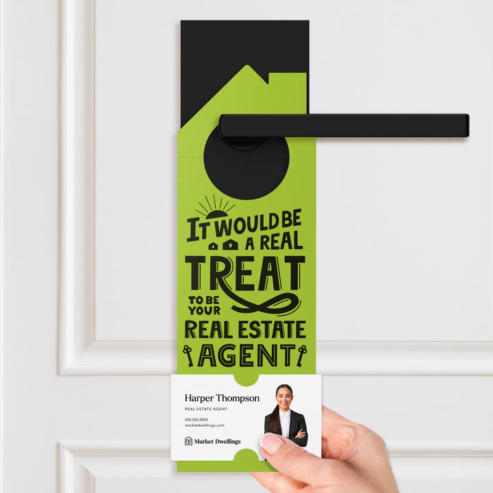 It Would Be A Real Treat To Be Your Real Estate Agent Door Hangers Door Hanger Market Dwellings