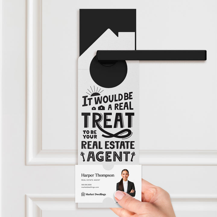 It Would Be A Real Treat To Be Your Real Estate Agent Door Hangers Door Hanger Market Dwellings