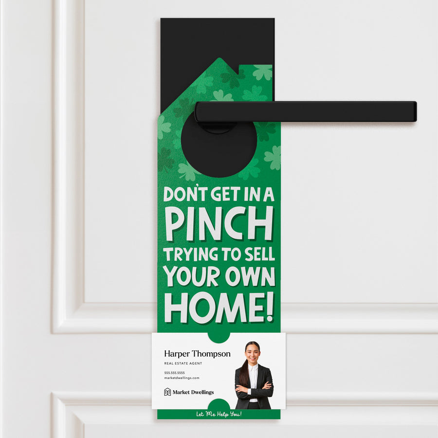 Don't Get In A Pinch Trying To Sell Your Own Home! Door Hangers Door Hanger Market Dwellings GREEN