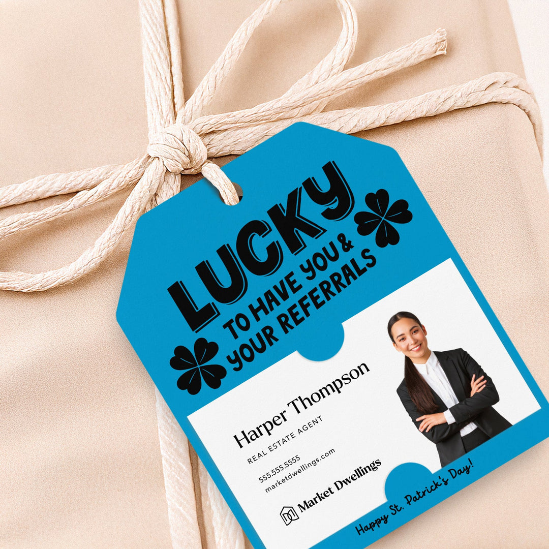 Lucky To Have You & Your Referrals | Gift Tags