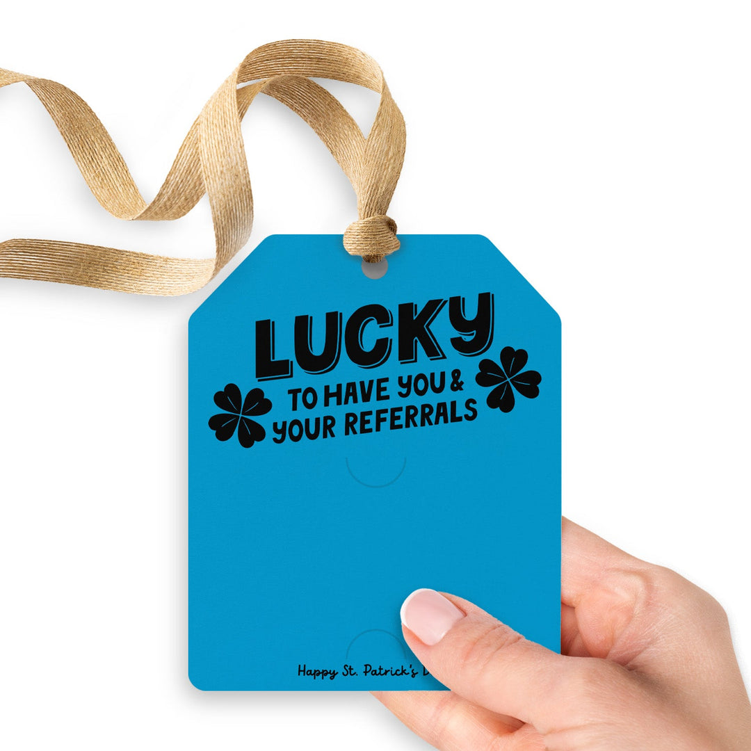 Lucky To Have You & Your Referrals | Gift Tags