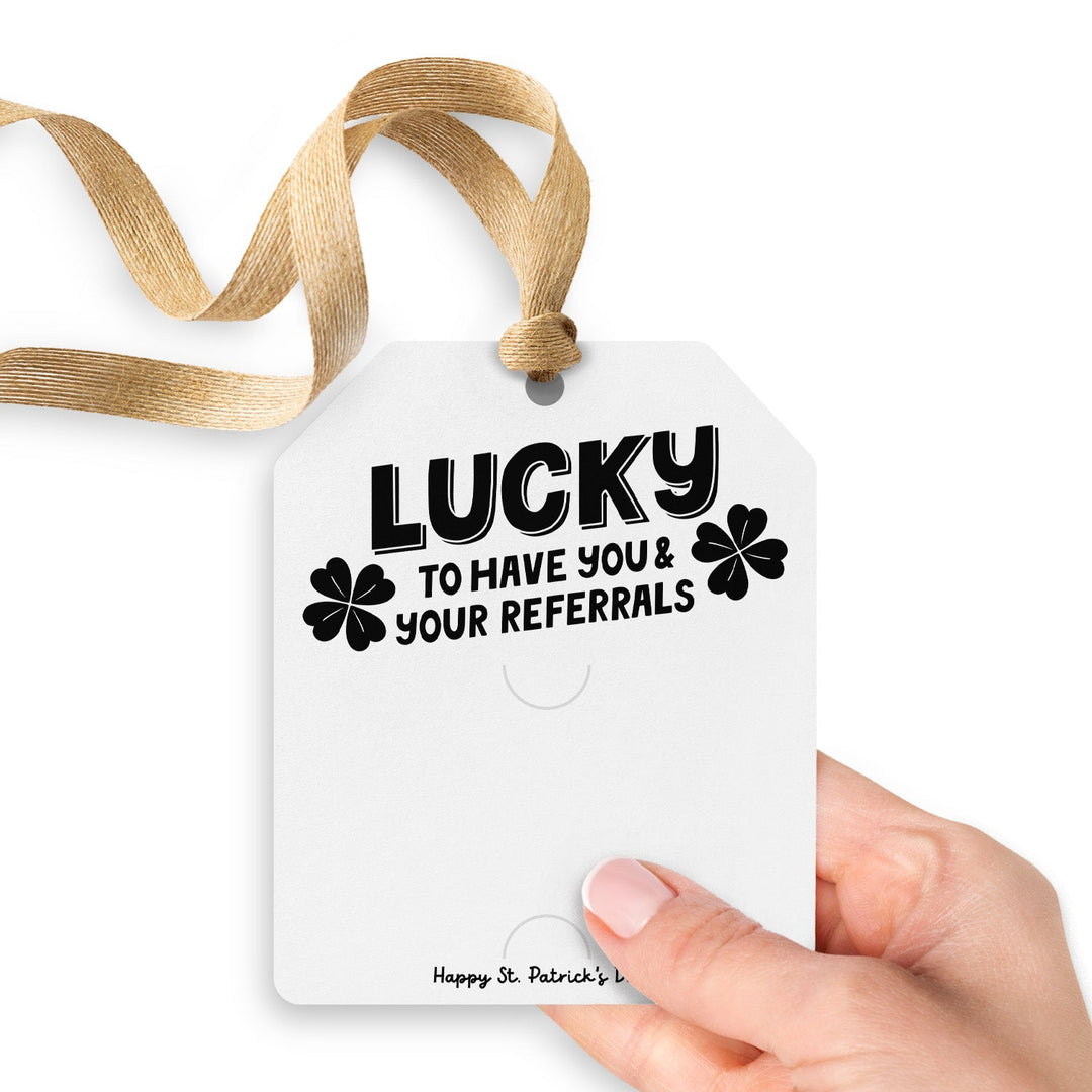 Lucky To Have You & Your Referrals | Gift Tags