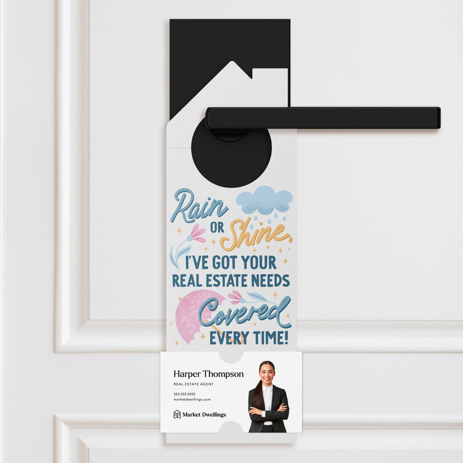 Rain Or Shine, I've Got Your Real Estate Needs Covered Every Time! Door Hangers Door Hanger Market Dwellings