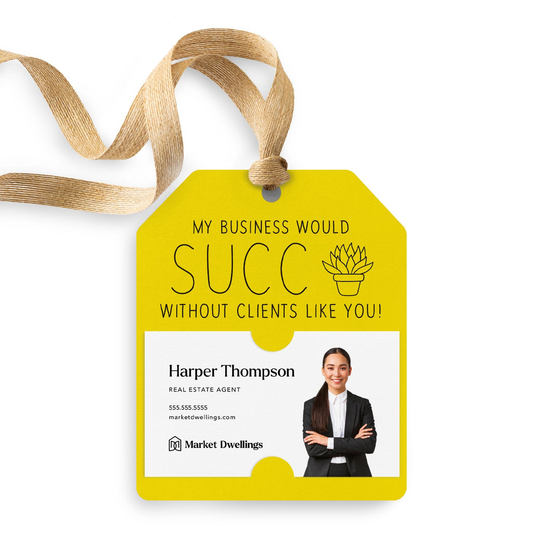 My Business Would Succ Without Clients Like You | Gift Tags Gift Tag Market Dwellings LEMON