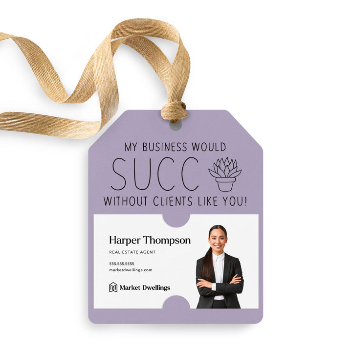 My Business Would Succ Without Clients Like You | Gift Tags Gift Tag Market Dwellings LIGHT PURPLE