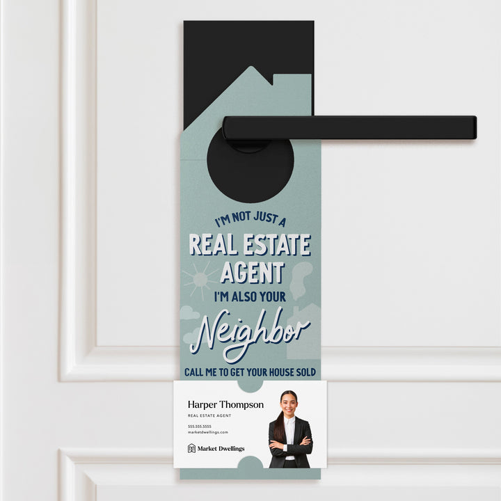 I'm Not Just A Real Estate Agent, I'm Also Your Neighbor Door Hangers Door Hanger Market Dwellings